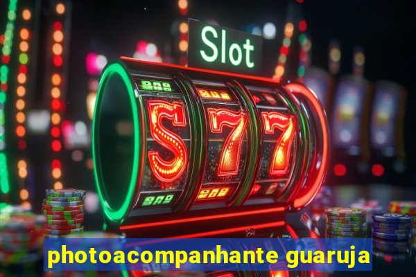 photoacompanhante guaruja